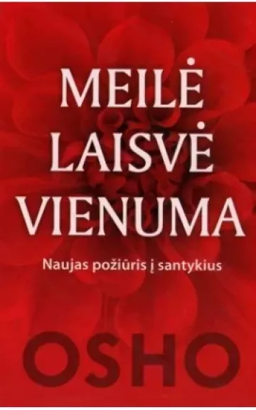 Meilė, laisvė, vienuma. Naujas požiūris į santykius