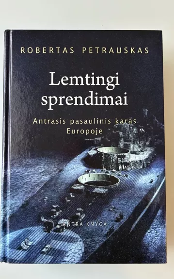 Lemtingi sprendimai - Robertas Petrauskas, knyga