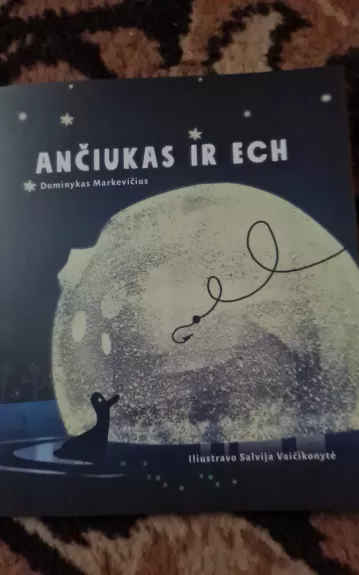 Ančiukas ir ech - Dominykas Markevičius, knyga