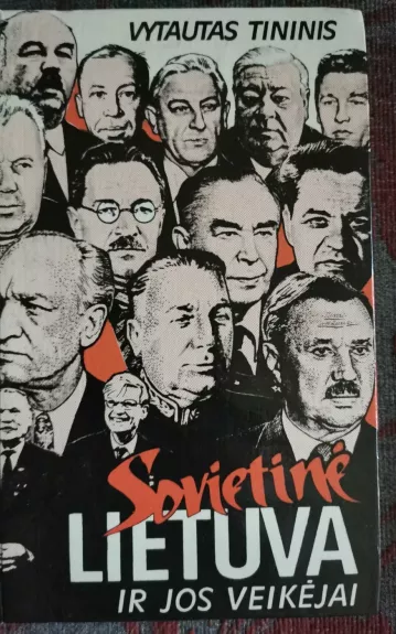 Sovietinė Lietuva ir jos veikėjai - Vytautas Tininis, knyga