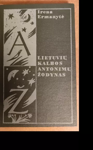 Lietuvių kalbos antonimų žodynas