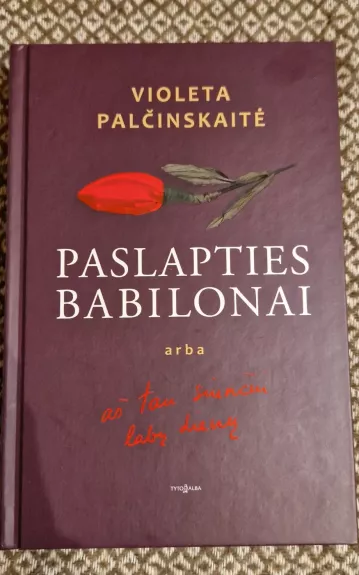 PASLAPTIES BABILONAI arba aš tau siunčiu labų dienų