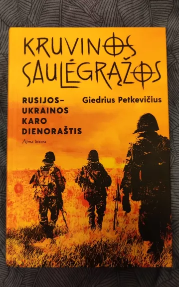 Kruvinos saulėgrąžos. Rusijos-Ukrainos karo dienoraštis
