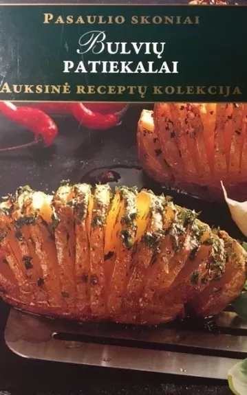 Bulvių patiekalai - Autorių Kolektyvas, knyga