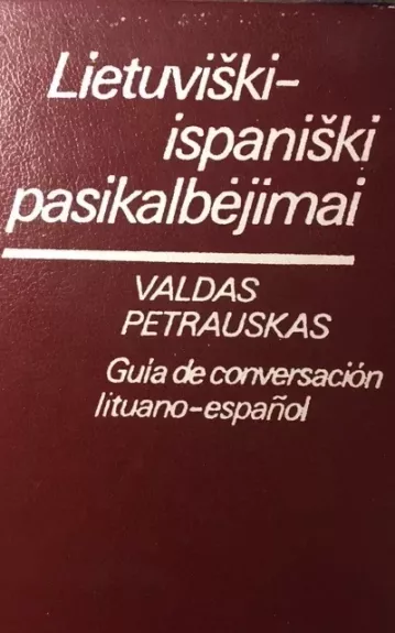 Lietuviški - ispaniški pasikalbėjimai - Valdas Petrauskas, knyga