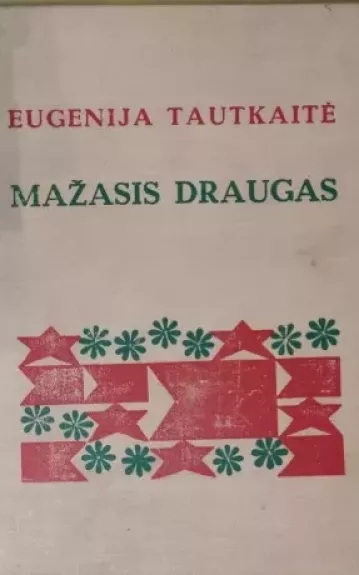 Mažasis draugas - Eugenija Tautkaitė, knyga