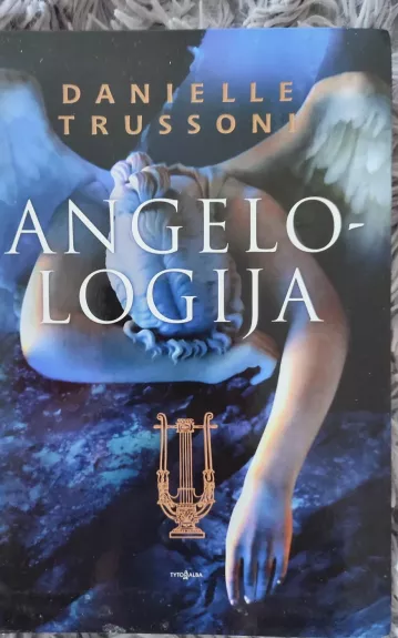 Angelologija: romanas - Danielle Trussoni, knyga