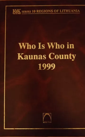 Who is who in Kaunas County 1999 - Autorių Kolektyvas, knyga