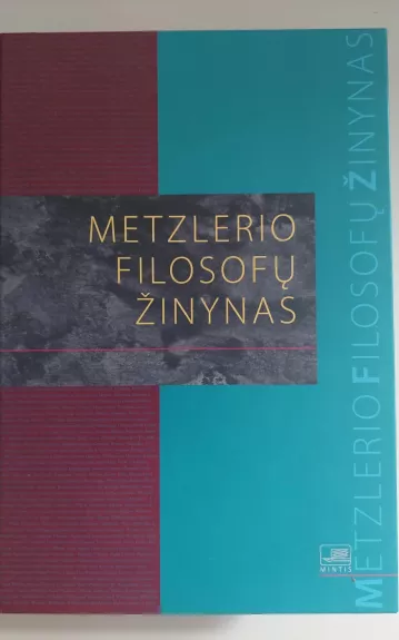 Metzlerio filosofų žinynas - Autorių Kolektyvas, knyga