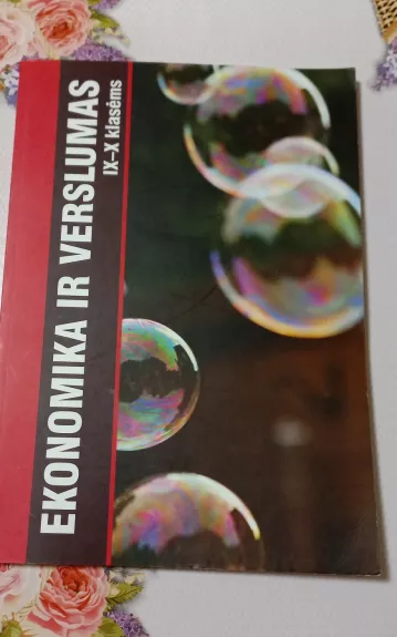 Ekonomika ir verslumas IX-X klasėms - Danutė, Kazimieras, Danutė Bareikienė, Lipskis, Poškienė, knyga