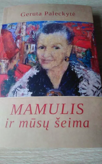 MAMULIS ir mūsų šeima - Geruta Paleckytė, knyga