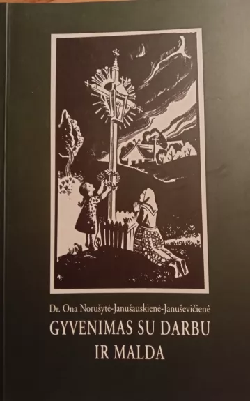 Gyvenimas su darbu ir malda