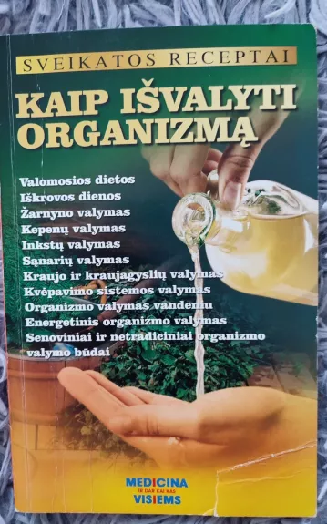 Kaip išvalyti organizmą