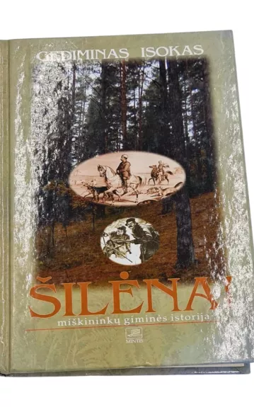 Šilėnai: miškininkų giminės istorija - Gediminas Isokas, knyga