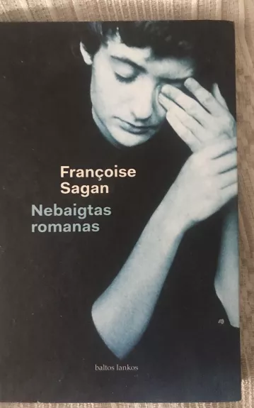 Nebaigtas romanas - Francoise Sagan, knyga