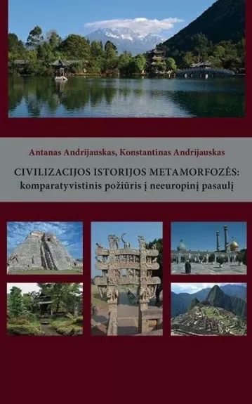 Civilizacijos istorijos metamorfozės: komparatyvistinis požiūris į neeuropinį pasaulį