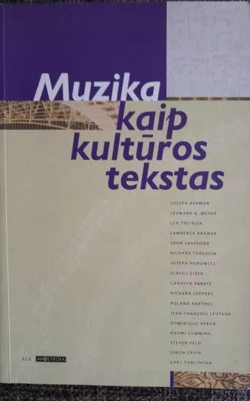 Muzika kaip kultūros tekstas : naujosios muzikologijos antologija - Rūta Goštautienė, knyga