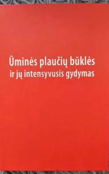 Ūminės plaučių būklės ir jų intensyvusis gydymas - Dagmara Reingardienė, knyga