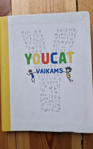 Youcat. Katalikų bažnyčios katekizmas vaikams ir tėvams - Autorių Kolektyvas, knyga