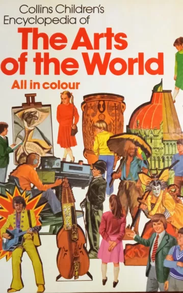 Children's encyclopedia of the Arts of the World - Kenneth Bailey, knyga 1