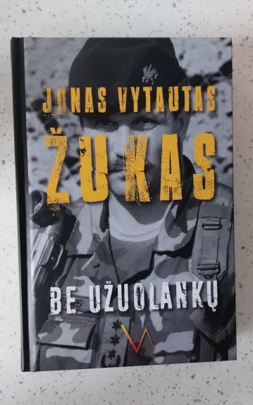 Be užuolankų - Jonas Vytautas Žukas, knyga