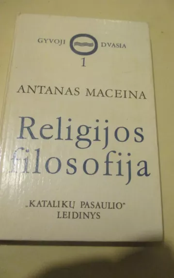 Religijos filosofija (1 dalis) - Antanas Maceina, knyga 1