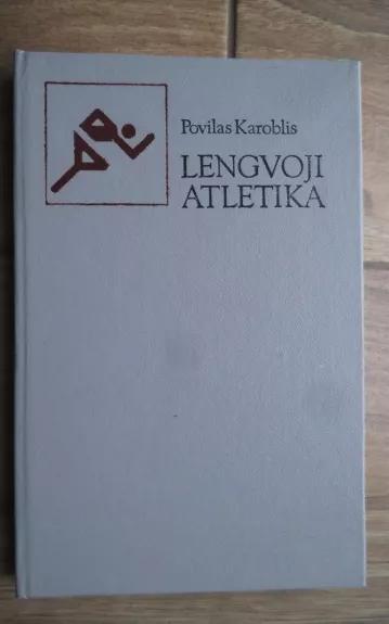 Lengvoji atletika - Povilas Karoblis, knyga 1