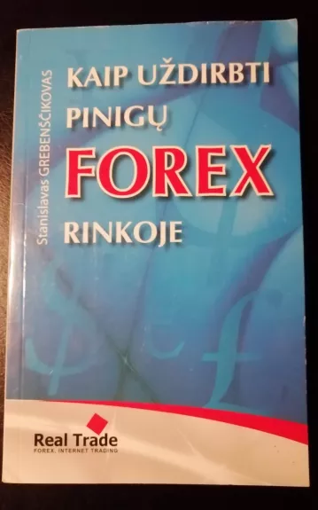 Kaip uždirbti pinigų Forex rinkoje