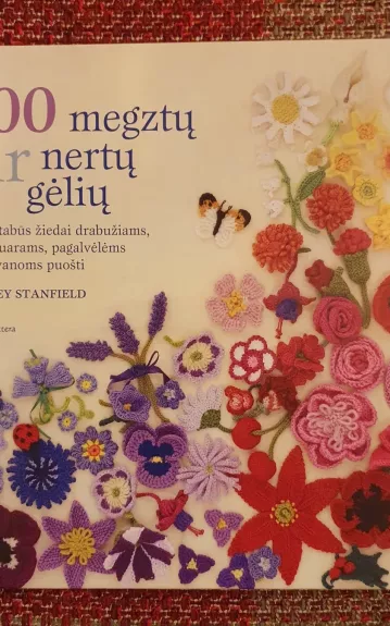 100 megztų ir nertų gėlių - Lesley Stanfield, knyga 1