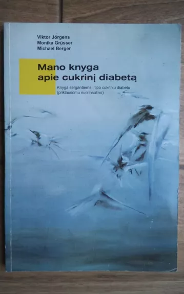 Mano knyga apie cukrinį diabetą - Viktor Jorgens, Monika  Grusser, Peter  Kronsbein, knyga 1