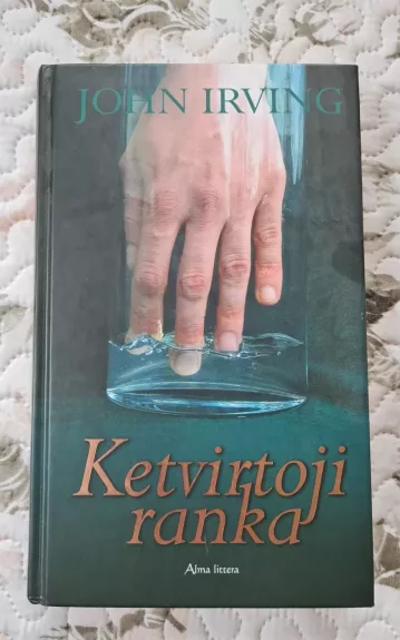 Ketvirtoji ranka - John Irving, knyga