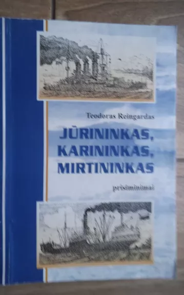 Jūrininkas, karininkas, mirtininkas - Teodoras Reingardas, knyga 1