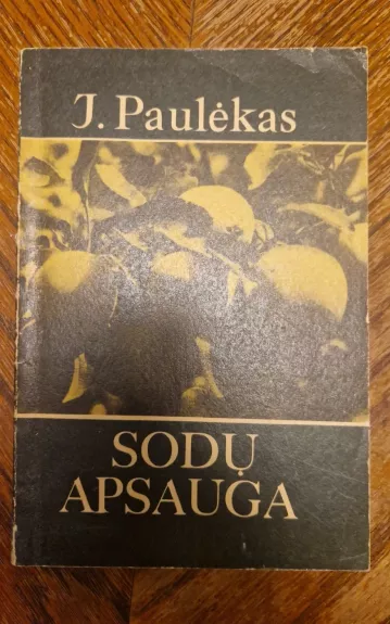 Sodų apsauga - J. Paulėkas, knyga 1