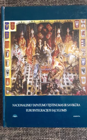 Nacionalinio tapatumo tęstinumas ir savikūra eurointegracijos sąlygomis