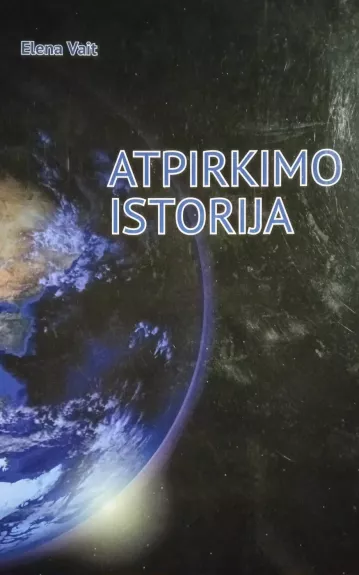 Atpirkimo istorija - Elena Vait, knyga 1