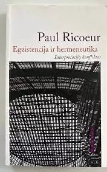 Egzistencija ir hermeneutika. Interpretacijų konfliktas