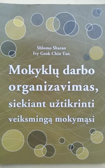 Mokyklų darbo organizavimas, siekiant užtikrinti veiksmingą mokymąsi - Shlomo Sharan, Ivy Geok Chin Tan, knyga 1