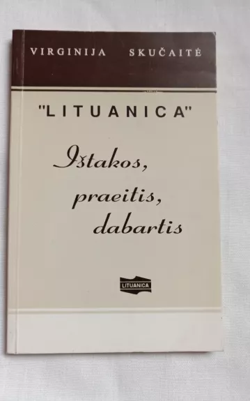 "Lituanica"ištakos,praeitis,dabartis(1934-1994) - V. Skučaitė, A.  Pielikienė, knyga 1