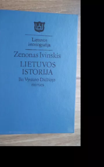 Lietuvos istorija. Iki Vytauto Didžiojo mirties - Zenonas Ivinskis, knyga 1