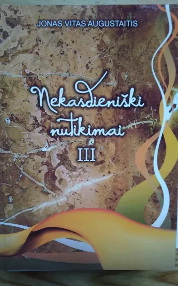 Nekasdieniški susitikimai III