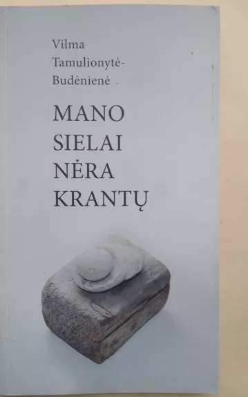Mano sielai nėra krantų
