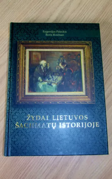 žydai lietuvos šachmatų istorijoje - Autorių Kolektyvas, knyga