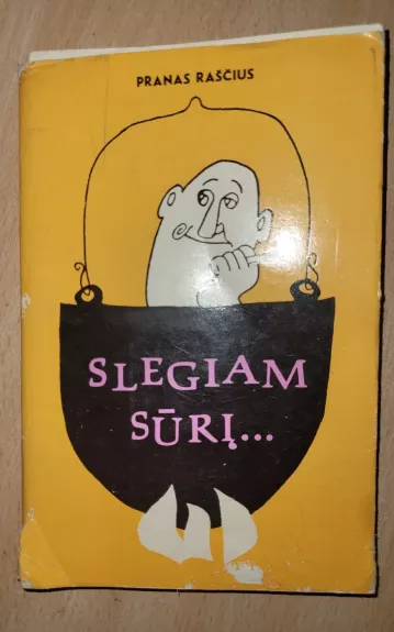 Slegiam sūrį - Pranas Raščius, knyga