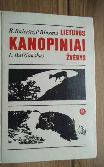Lietuvos kanopiniai žvėrys - Rimantas Baleišis, knyga 1