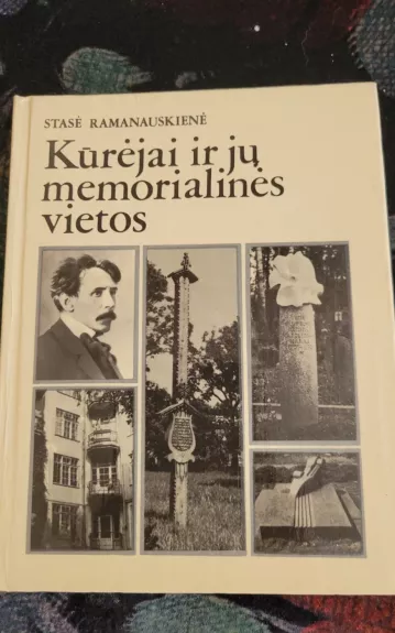Kūrėjai ir jų memorialinės vietos - Stasė Ramanauskienė, knyga