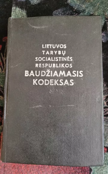 Lietuvos tarybų socialistinės respublikos Baudžiamasis kodeksas - Ministerija Teisingumo, knyga