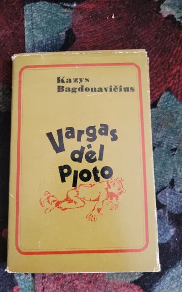 Vargas dėl ploto - Kazys Bagdonavičius, knyga