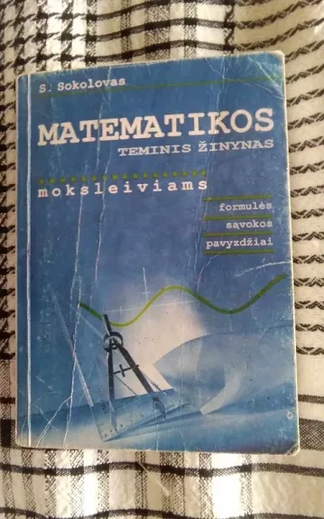 Matematikos teminis žinynas moksleiviams: formulės, sąvokos, pavyzdžiai