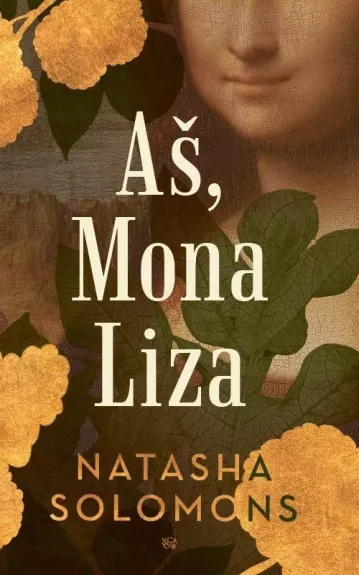 Aš, Mona Liza - Natasha Solomons, knyga