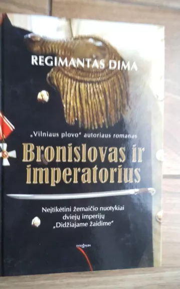 Bronislovas ir imperatorius - Regimantas Dima, knyga 1